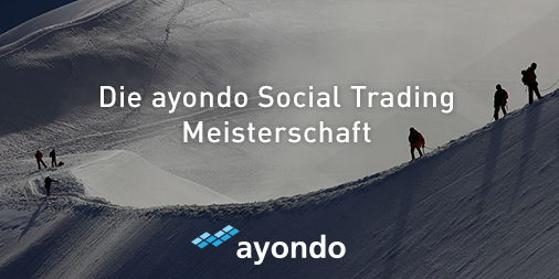 Die Social Trading Meisterschaft von ayondo geht an den Start, ayondo ...