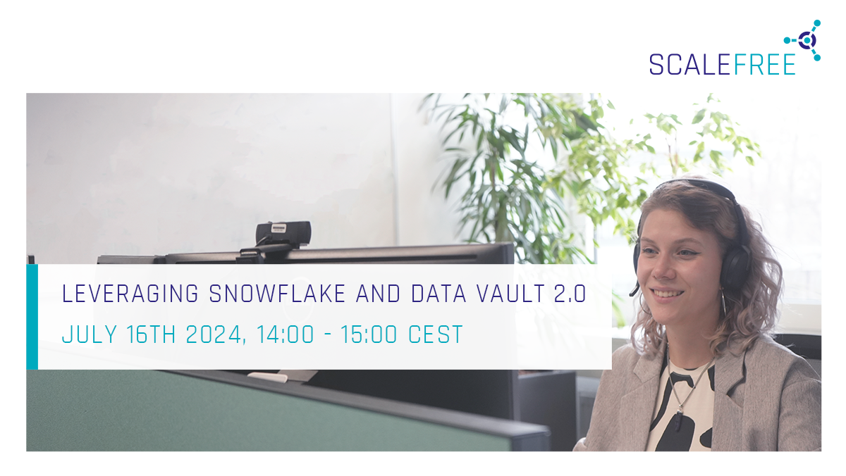Leveraging Snowflake in Data Vault 2.0 (Online, 16.07.2024), Scalefree ...