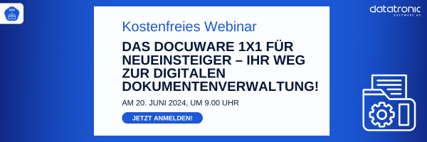 Das DocuWare 1x1 für Neueinsteiger – Ihr Weg zur digitalen ...