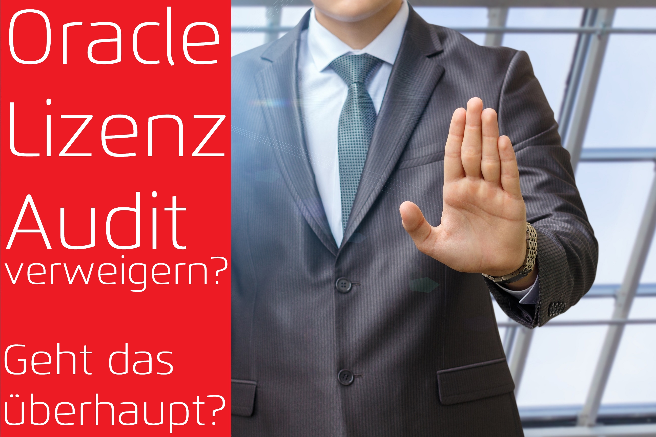 oracle-lizenz-audit-verweigern-geht-das-berhaupt-prolicense-gmbh-pressemitteilung-pressebox