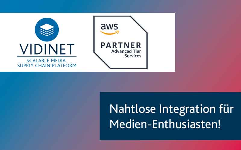 Arvato Systems geht mit Medienservice-Plattform VidiNet auf den AWS ...
