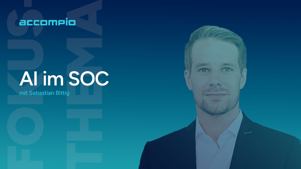 KI im SOC: Vorteile, neue Analysten-Rolle & klare Grenzen | accompio Experten-Interview