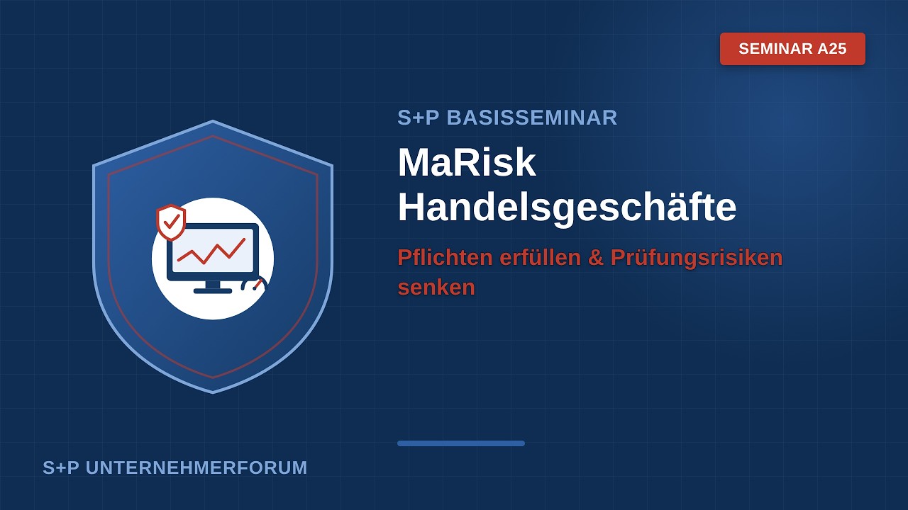 MaRisk Handelsgeschäfte: Pflichten erfüllen & Prüfungsrisiken senken