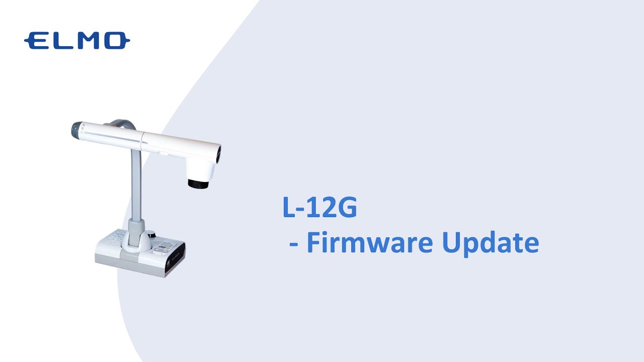 Firmware-Update der ELMO L-12G – Schritt-für-Schritt-Anleitung