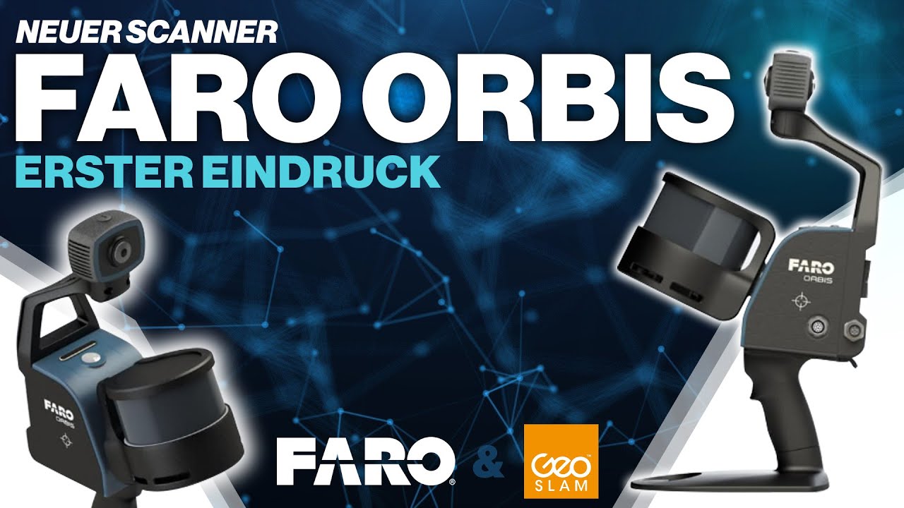 Der neue FARO Orbis – der erste Hybrid Scanner mit hoher Genauigkeit am Markt