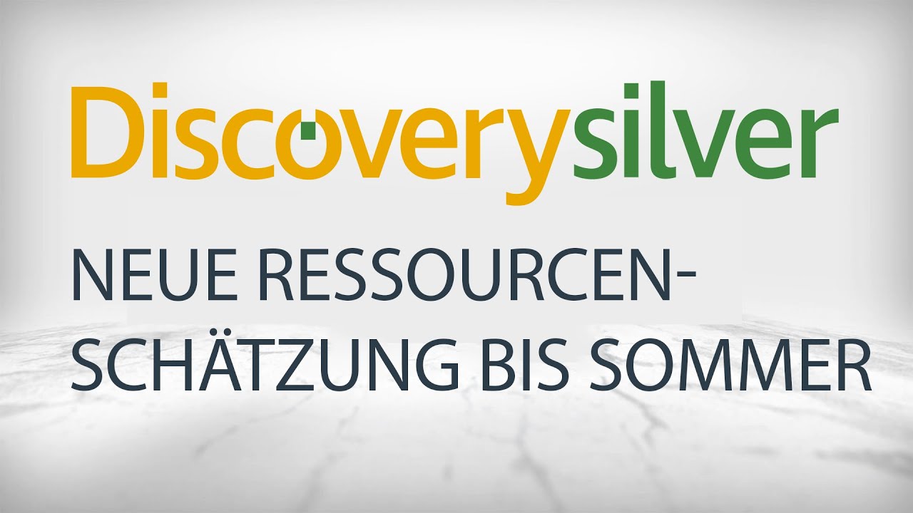 Discovery Silver arbeitet an einer neuen Ressourcenschätzung und einer überarbeiteten PEA