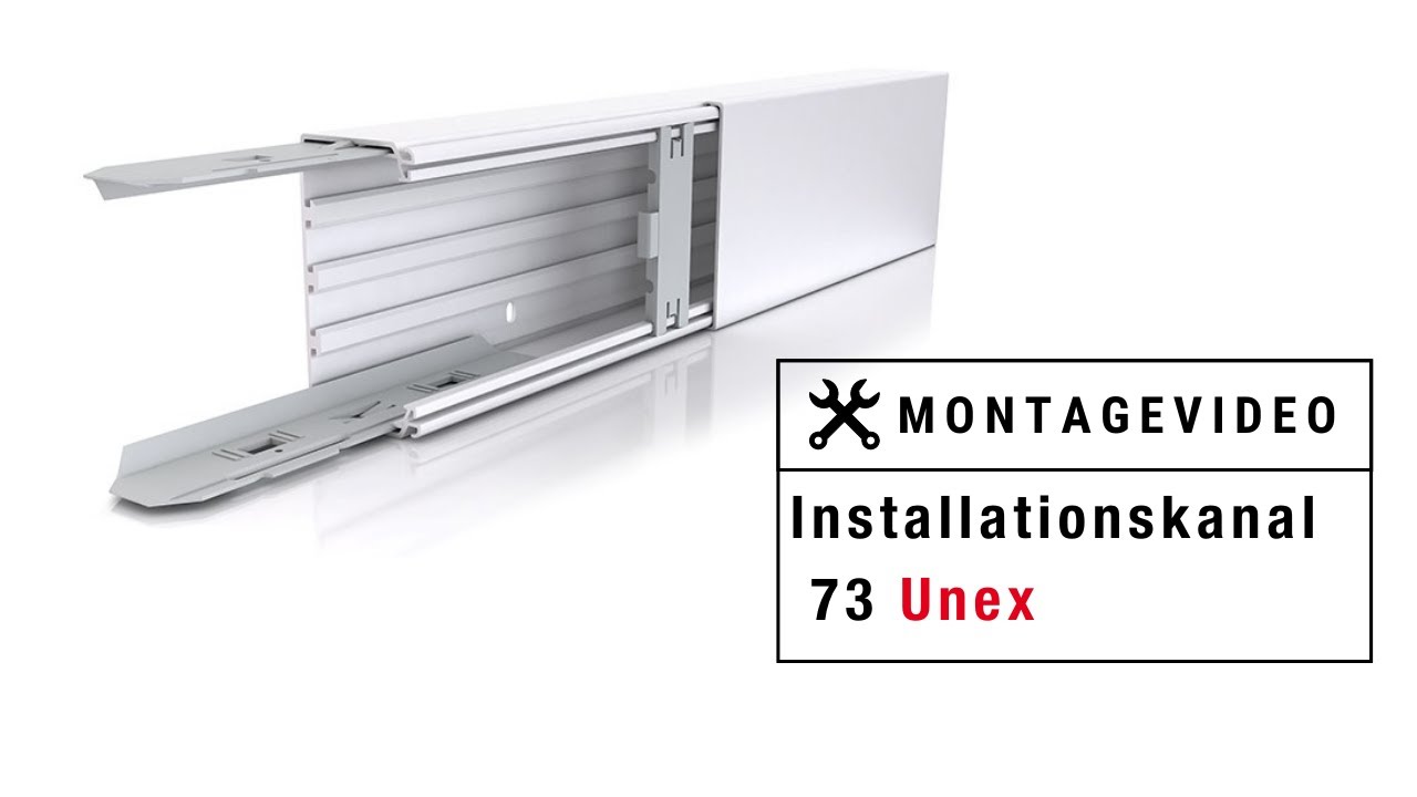 UNEX | Montage der Installationskanal 73 Unex