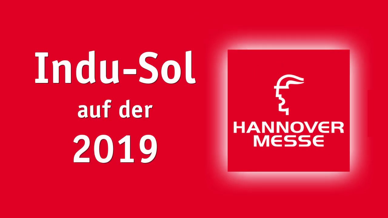 Machen Sie sich fit für die Netzwerke der Zukunft und treffen Sie Indu-Sol auf der Hannover Messe 2019!