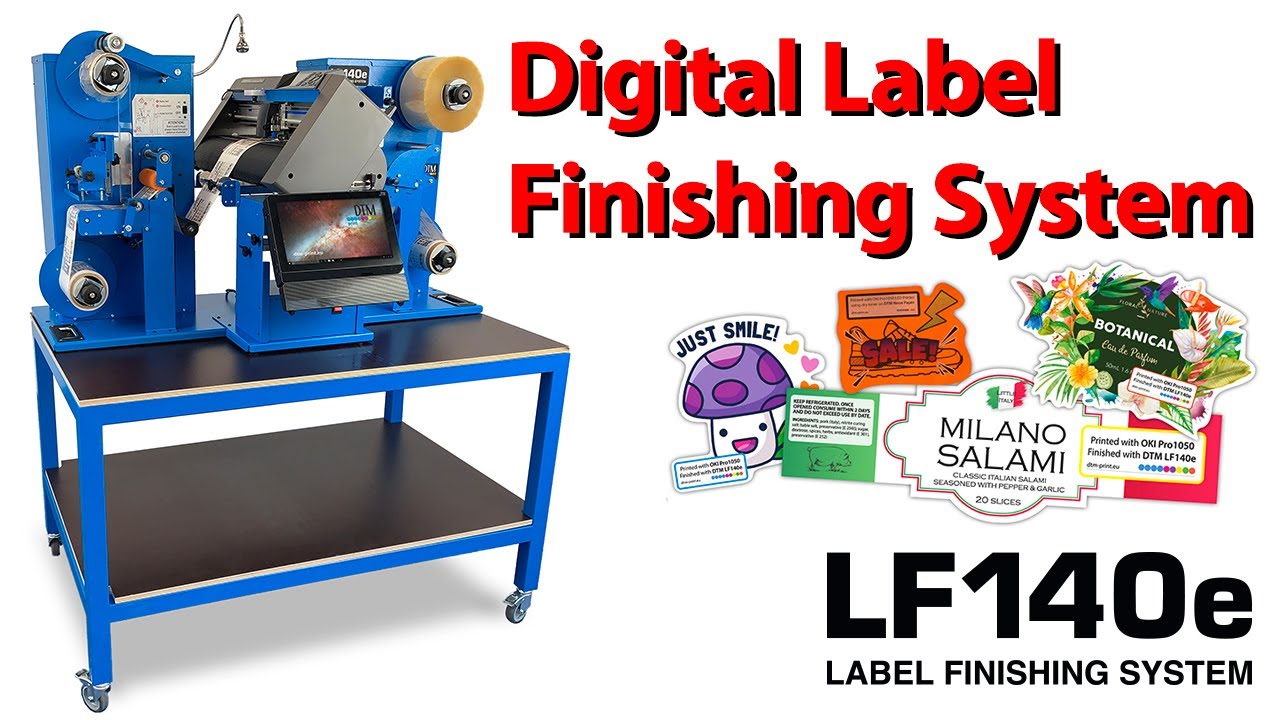DTM LF140e Label Finishing System