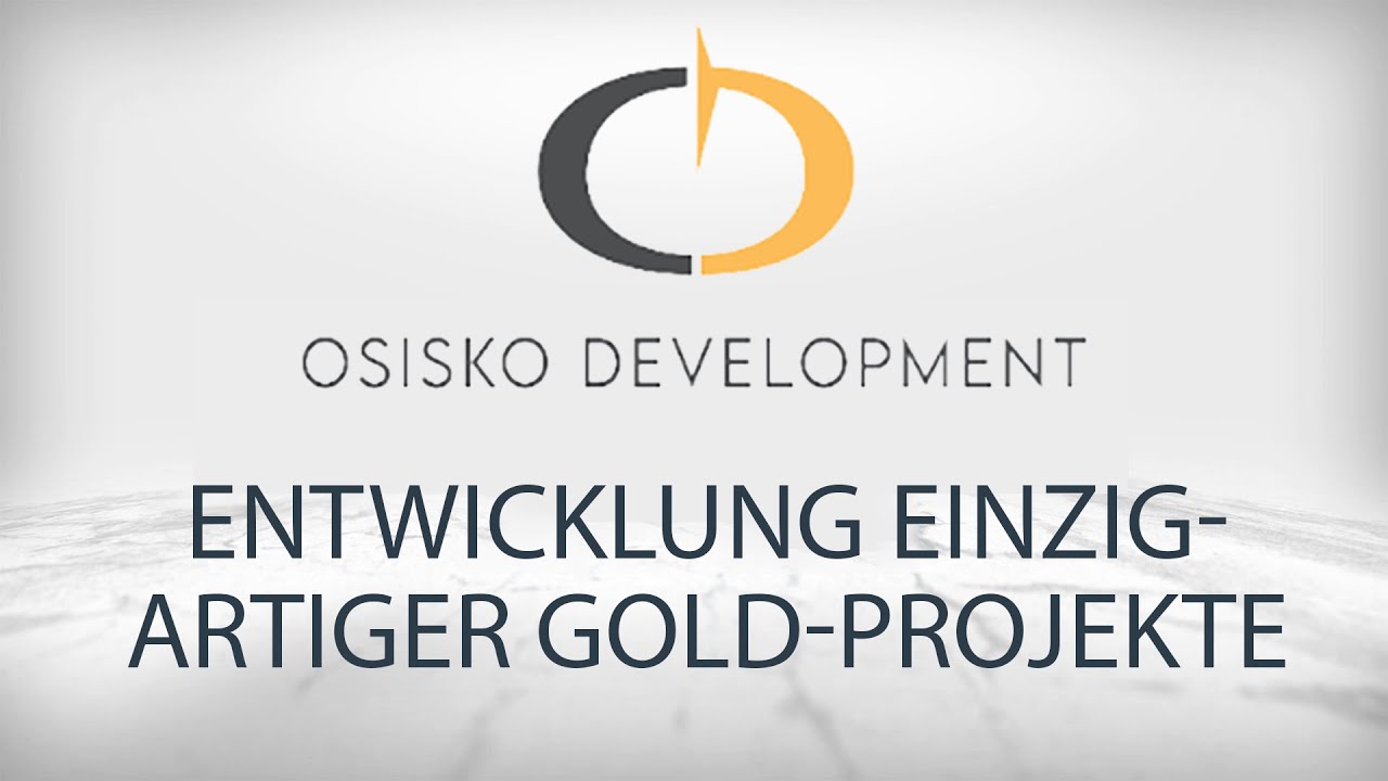 Osisko Development: Entwicklung und Exploration von einzigartigen Goldprojekten in Nordamerika