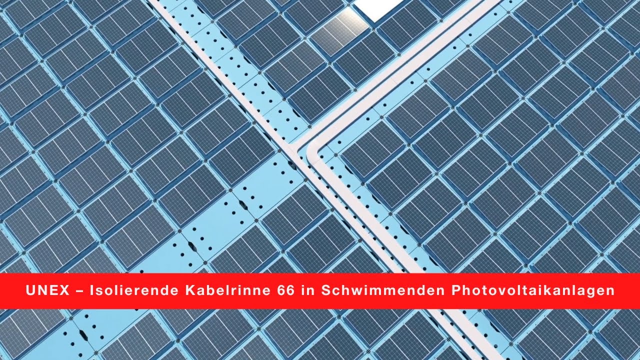 UNEX – Isolierende Kabelrinne 66 in Schwimmenden Photovoltaikanlagen