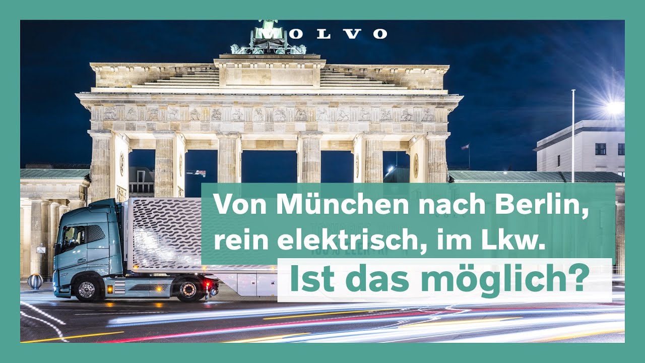 Rein elektrisch von München nach Berlin im schweren Lkw | Der Test