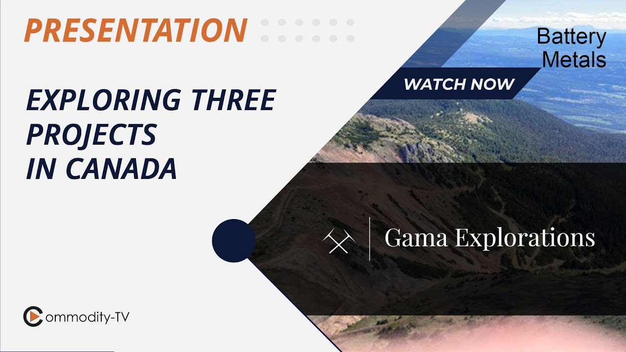 Gama Explorations: Exploration on 3 Projects in Canada for Battery Metals
