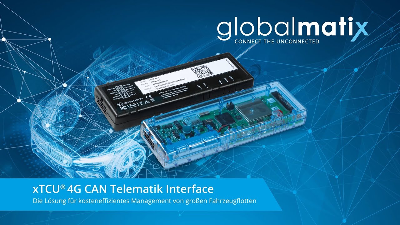 xTCU Telematik Interface by GlobalmatiX – Die Lösung für kosteneffizientes Management großer Fahrzeugflotten