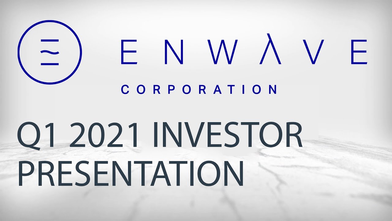 EnWave: Q1 2021 Investor Presentation