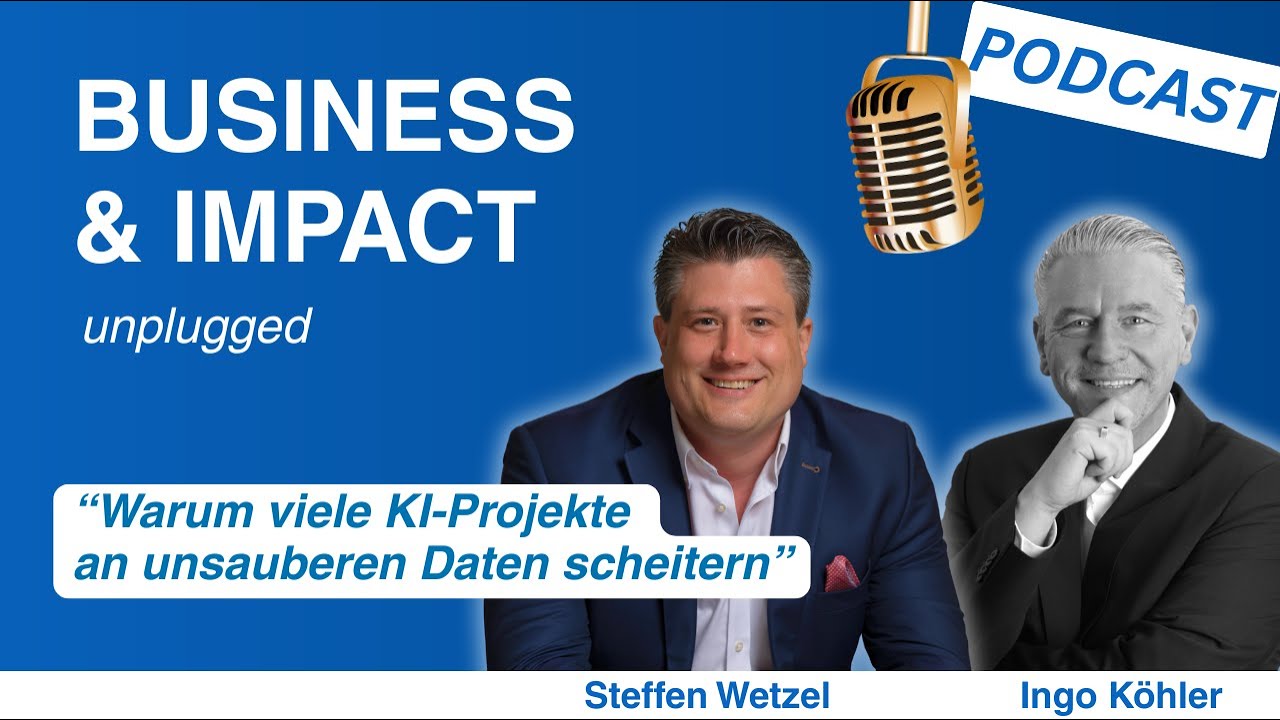 PODCAST BUSINESS & IMPACT - Ingo Koehler und Steffen Wetzel im KI Talk