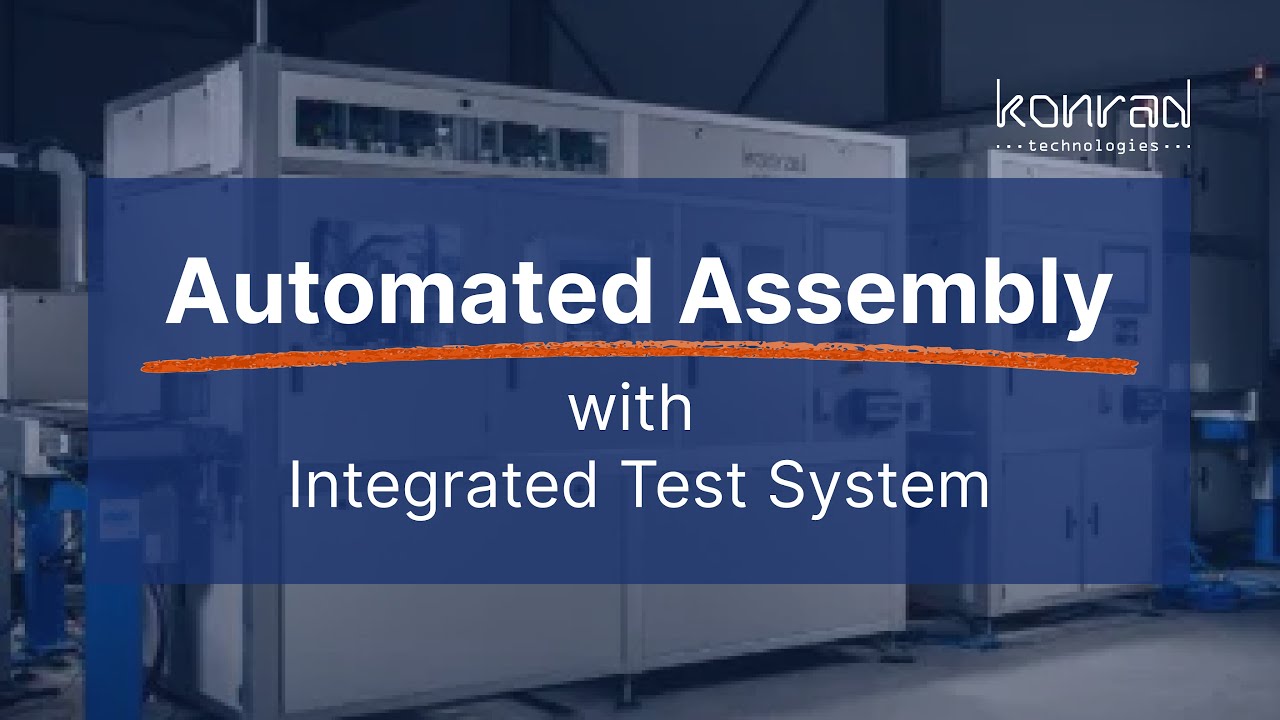 Automated Assembly and Integrated Test System | Konrad Technologies