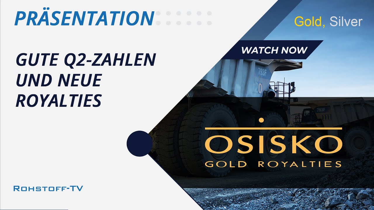 Osisko Gold Royalties: Weiteres Wachstum im 2. Quartal und neue Royalties