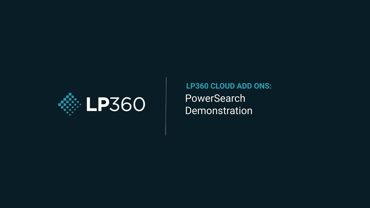 LP360 PowerSearch Demonstration