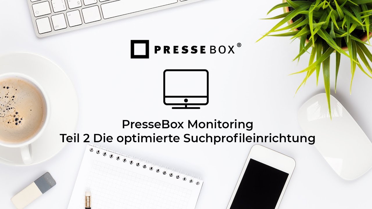 PresseBox Monitoring - Teil 2 Die optimierte Suchprofileinrichtung