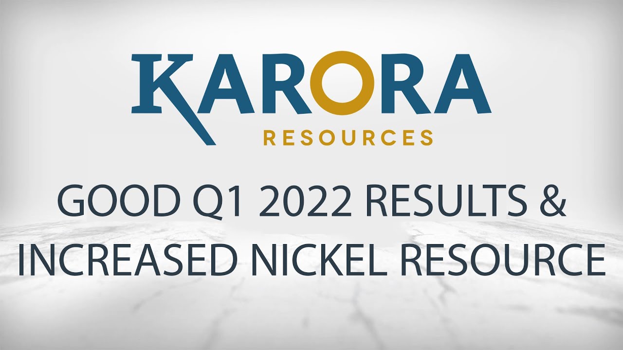 Karora Resources: Stable Q1 2022 Figures Released, Updated Nickel Resource with 50C Zone