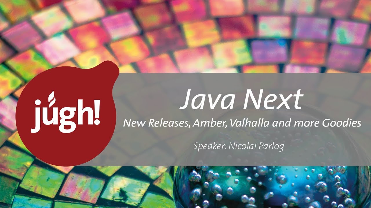 Java Next – New Releases, Amber, Valhalla and more Goodies