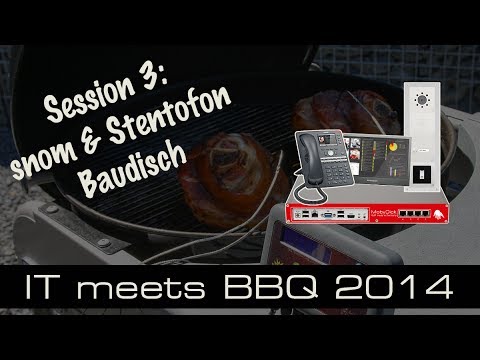 IT meets BBQ 2014 - Session 3 - MobyDick / Snom / StentofonBaudisch