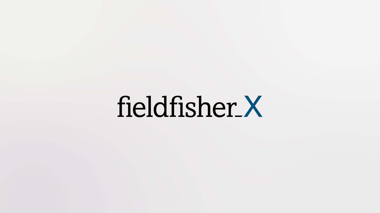 Fieldfisher goes Berlin: Mit neuer Unit "Fieldfisher X" ins Herz der Hauptstadt!