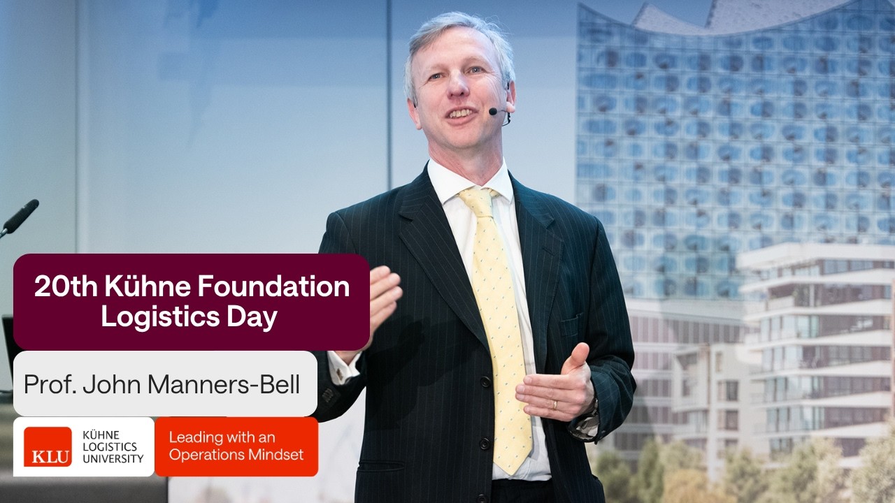 20th Kühne Foundation Logistics Day: Prof. John Manners-Bell, Foundation for Future Supply Chains