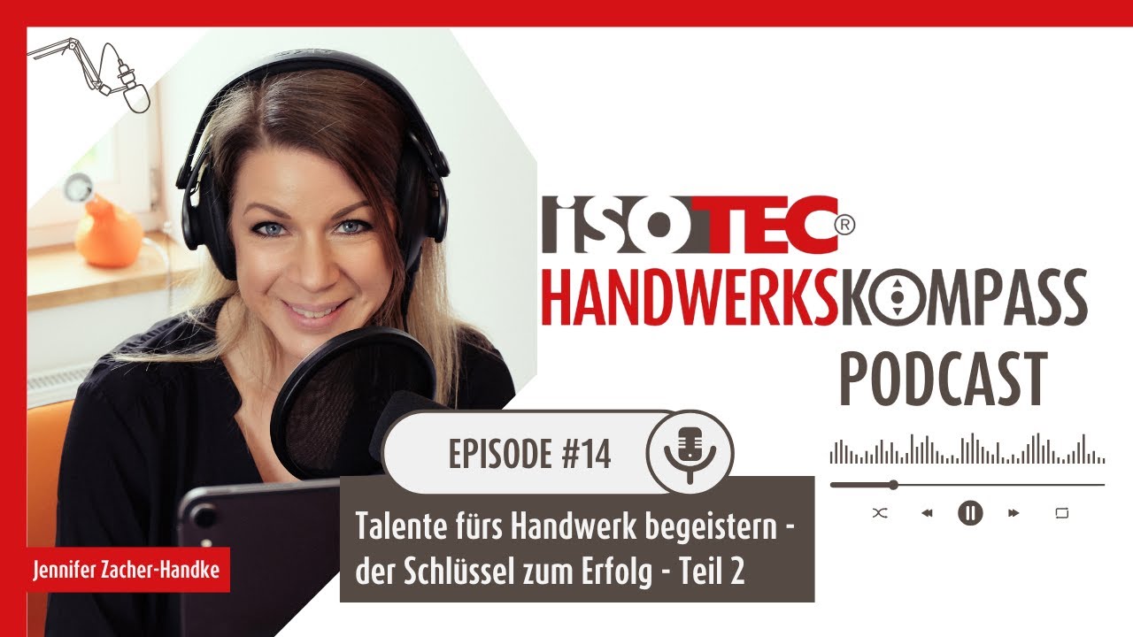 Talente fürs Handwerk begeistern: Der Schlüssel zum Erfolg #2 | ISOTEC-Handwerkskompass Podcast #14