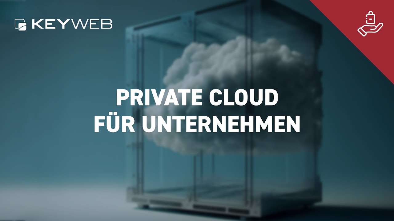 Die Keyweb Private Cloud für Unternehmen