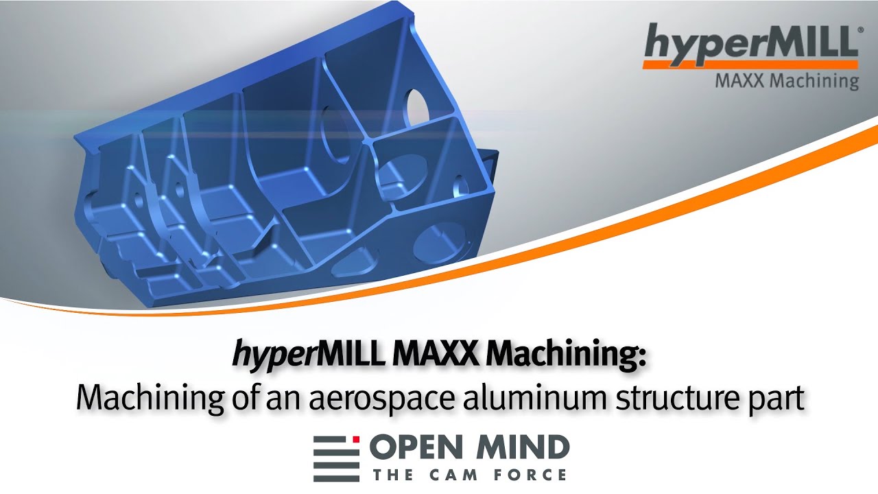 hyperMILL MAXX Machining: Aerospace aluminum structure part | GROB |CAM-Software| Quelle: OPEN MIND
