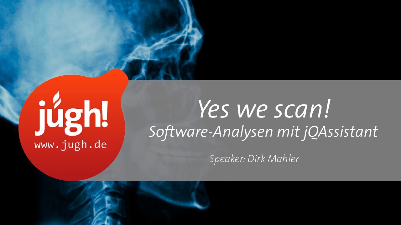 JUGH-Video: Yes we scan! Software-Analysen mit jQAssistant
