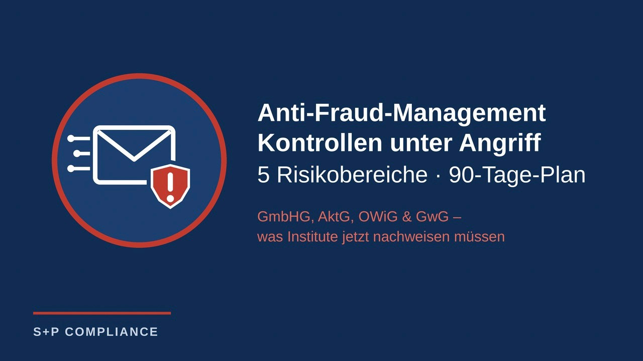 Anti-Fraud-Management 2026: Kontrollarchitektur unter KI-, Zahlungs- und Insider-Risiken