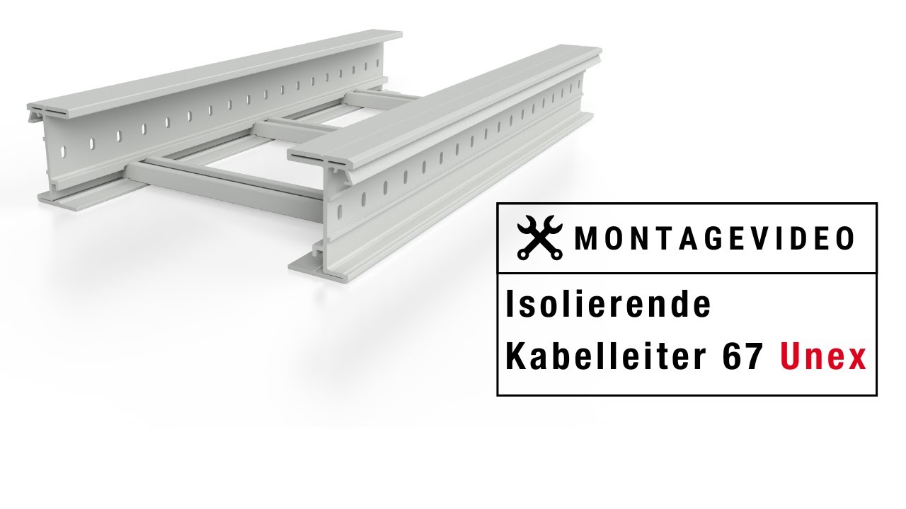 UNEX | Montage der Isolierende Kabelleiter 67