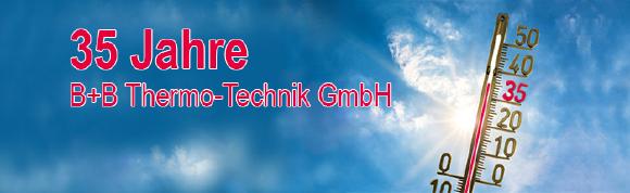 35 Jahre B+B Thermo-Technik GmbH