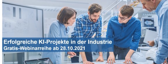 Gratis-Webinarreihe „Erfolgreiche KI-Projekte in der Industrie“ von Contech Software & Engineering GmbH ab 28.10.2021