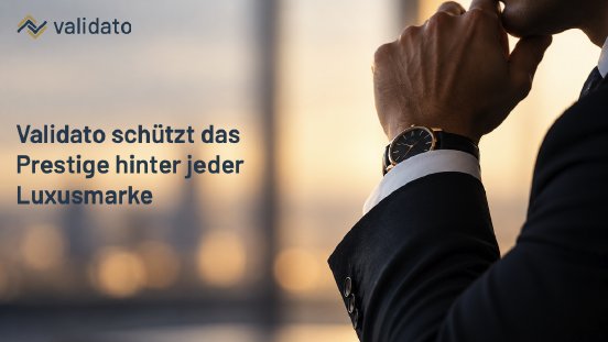 Validato schützt das Prestige hinter jeder Luxusmarke.png