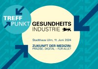 TREFFpunkt Gesundheitsindustrie 2024 I Zukunft der Medizin: präzise, digital – für alle?