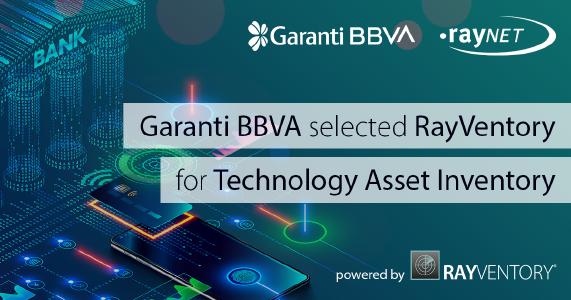 Garanti BBVA selected RayVentory for Technology Asset Inventory
