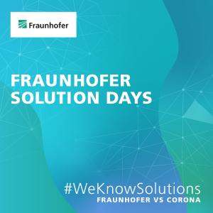Fraunhofer Solution Days – Das digitale Fraunhofer-Event im Herbst 2020! Bild: Fraunhofer