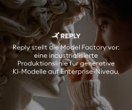 Reply stellt die Model Factory vor: eine industrialisierte Produktionslinie für generative KI-Modelle auf Enterprise-Niveau