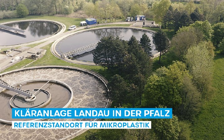 Das Mikroplastik-Brennglas: Warum die Kläranlage Landau einer der datenreichsten Standorte Europas ist
