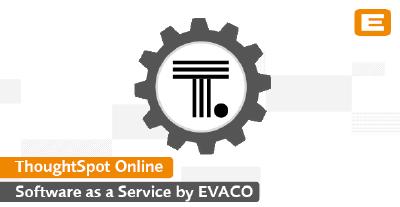 ThoughtSpot Online - Self-Service Analytics auf Abo-Basis von EVACO