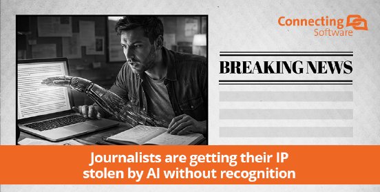 journalists-are-getting-their-ip-stolen-by-ai-without-recognition.png