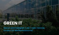 Green IT: Warum Nachhaltigkeit in der IT kein Trend ist, sondern ein Wettbewerbsvorteil