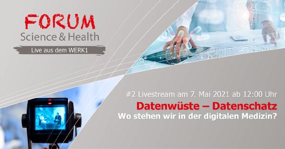 #2 Folge des FORUM Science & Health – live aus dem WERK1: Datenwüste - Datenschatz - Wo stehen wir in der digitalen Medizin
