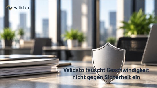 Validato tauscht Geschwindigkeit nicht gegen Sicherheit ein.png