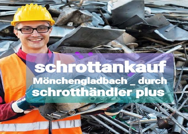 Schrottankauf Mönchengladbach.jpg