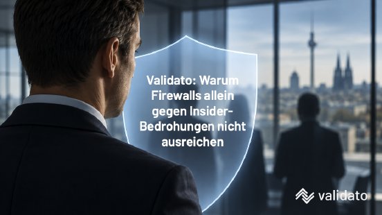 Warum Firewalls allein gegen Insider-Bedrohungen nicht ausreichen.png